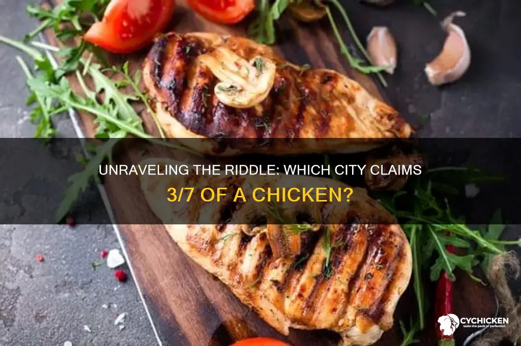 which city has 3 7 of a chicken