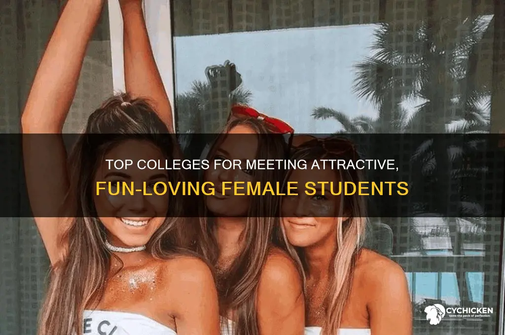 which college has the loosest hottest chicks girls