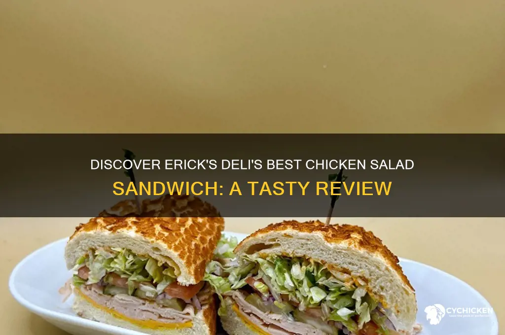 which ericks deli is chicken salads sandwich