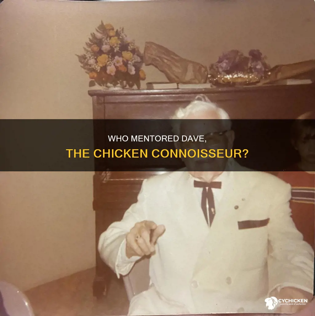 which famous chicken restaurateur was dave was mentored by