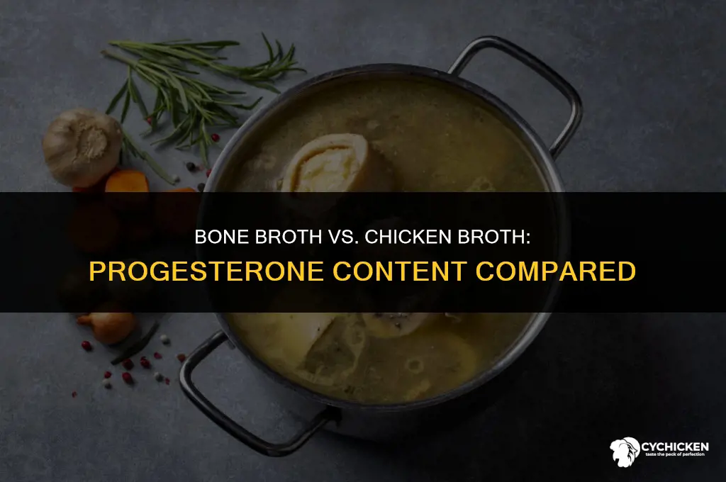 which has more progesterone bone broth or chicken broth