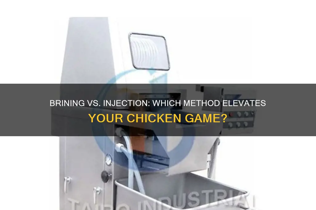 which is better brining or injection for chicken