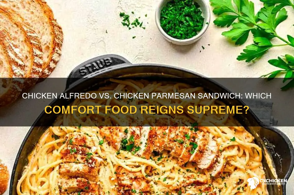 which is better chicken alfredo or chicken pasrm sandwich