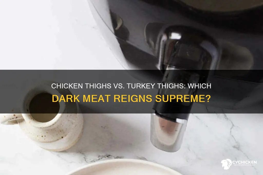 which is better chicken thighs or turkey thighs