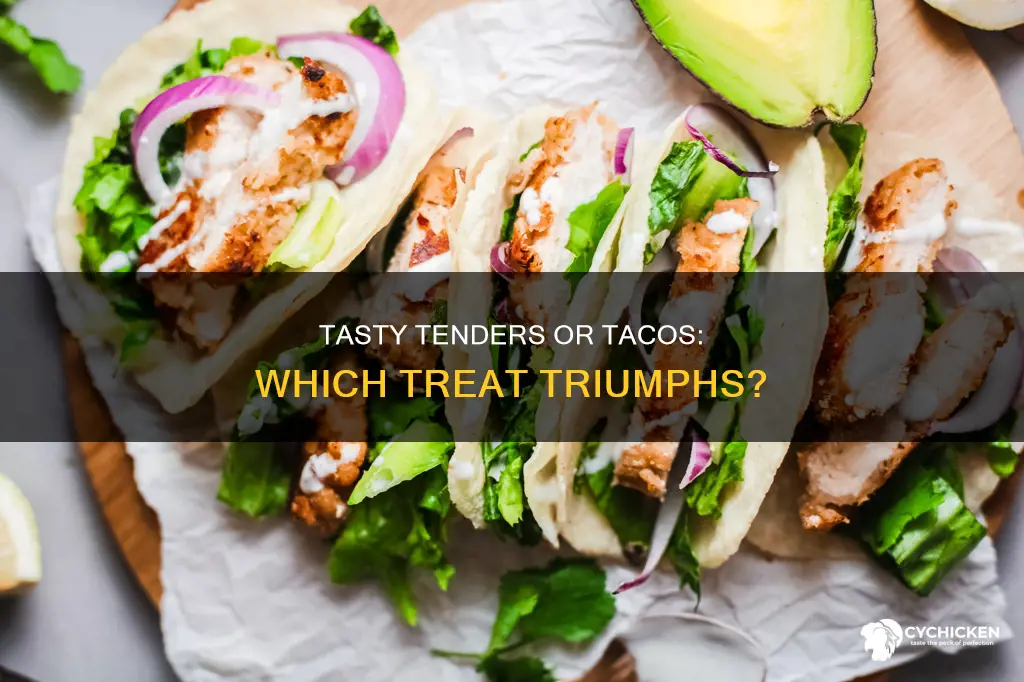 which is better for you tacos or chicken tenders