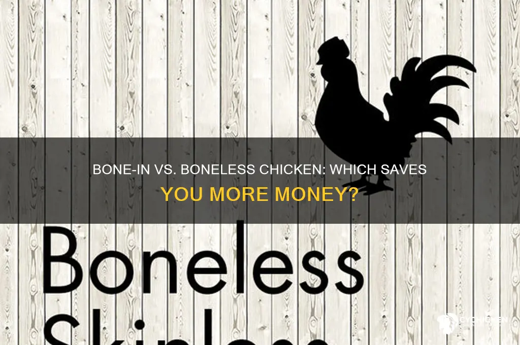 which is cheaper bone in or boneless chicken