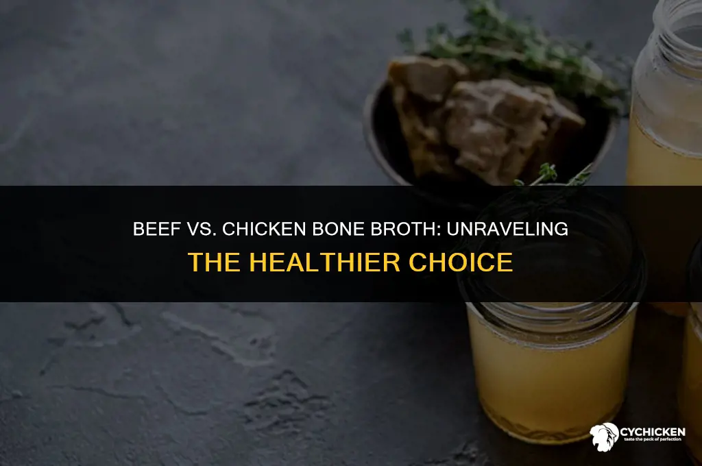 which is healthier beef none broth or chicken bone broth