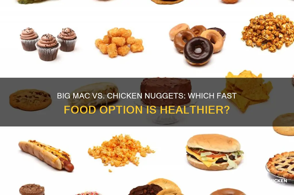 which is healthier big mac or chicken nuggets