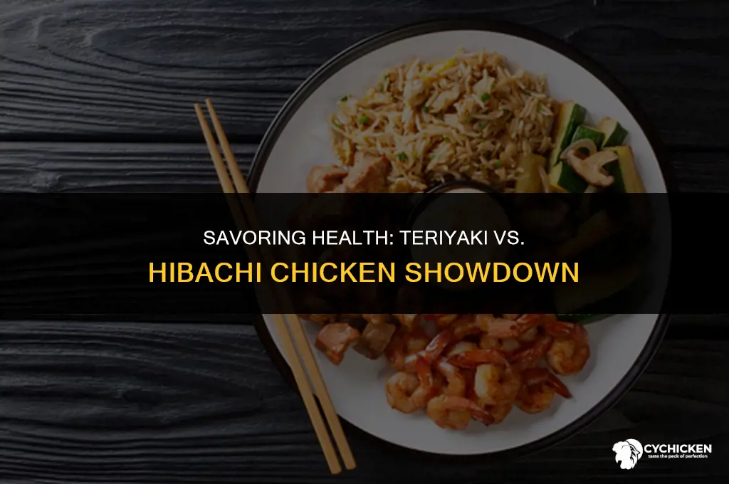which is healthier teriyaki or hibachi chicken