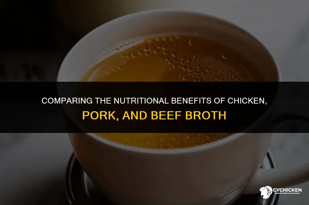 which is more nutritious chicken pork beef broth