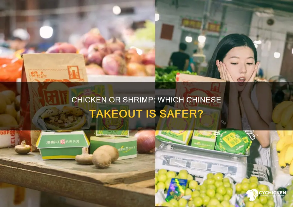 which is safer at chinese take out chicken or shrimp