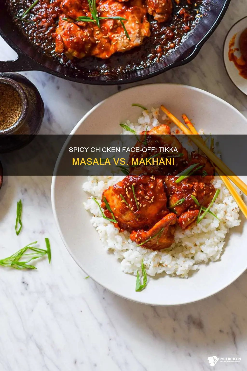 which is spicy chickan tikka masala or chicken makhani