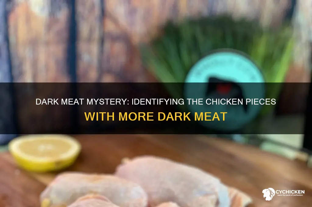 which piece of chicken is more dark meat