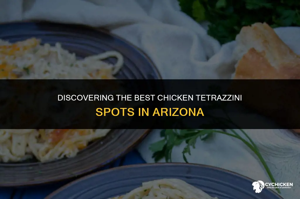 which restaurant serve chicken tetrazzini in az