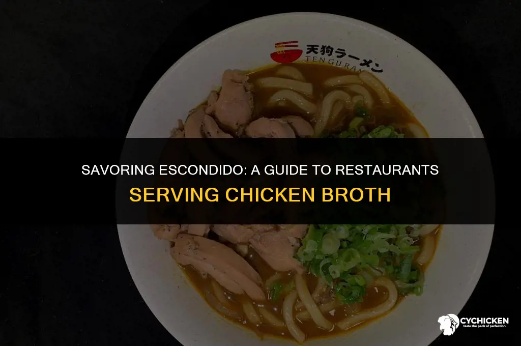 which restaurants sell chicken broth in escondido