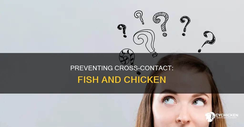 which situation best describes cross contact between fish and chicken