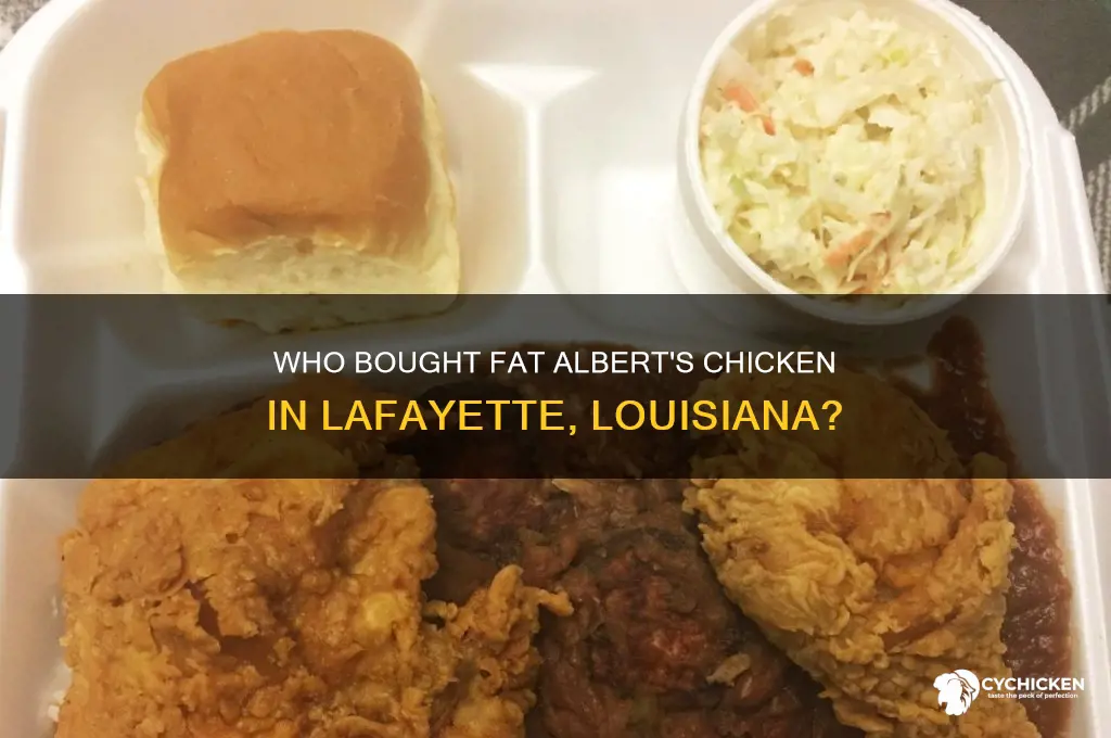 who bought fat alberts chicken in lafayette louisiana
