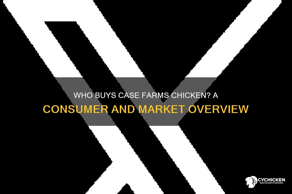 who buys case farms chicken