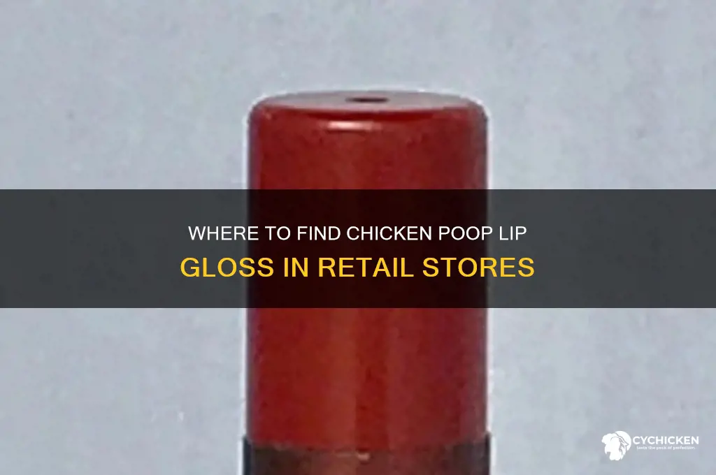 who carries chicken poop lip gloss in stores