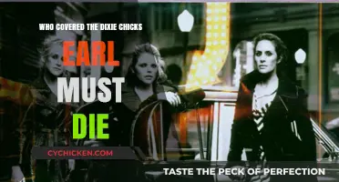 Earl Must Die": Uncovering the Artists Who Covered Dixie Chicks' Hi