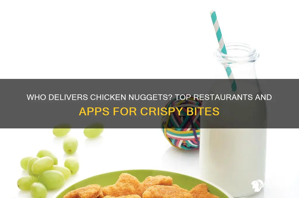 who delivers chicken nuggets