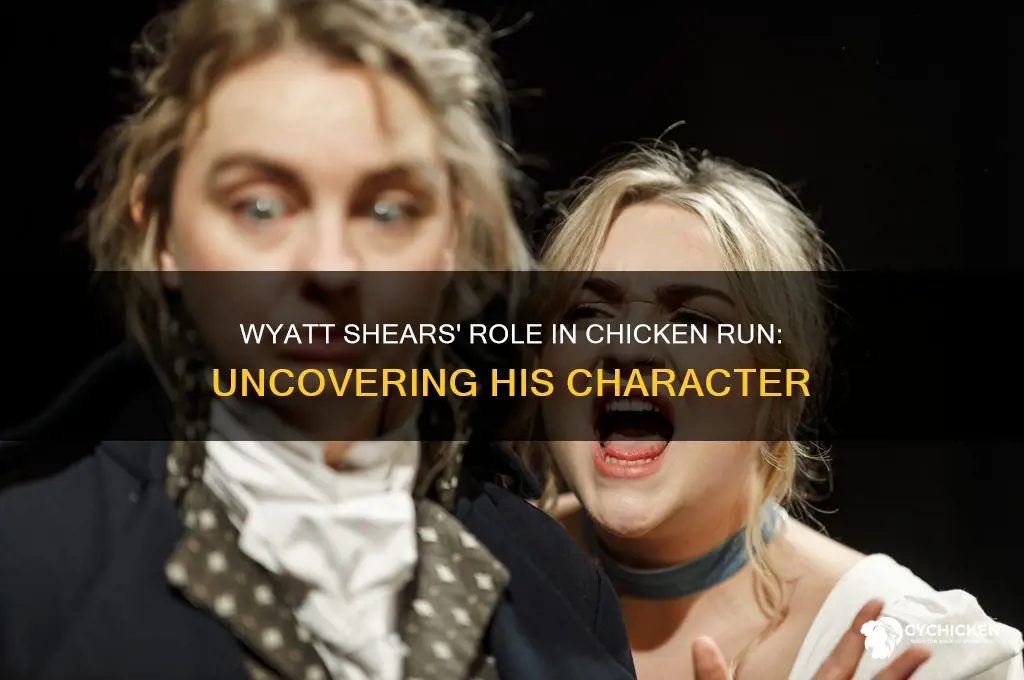 who did wyatt shears play in chicken run