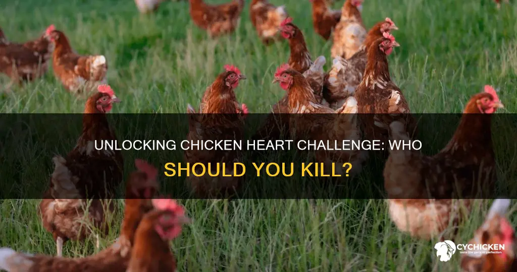who do i kill to unlock the chicken heart challenge