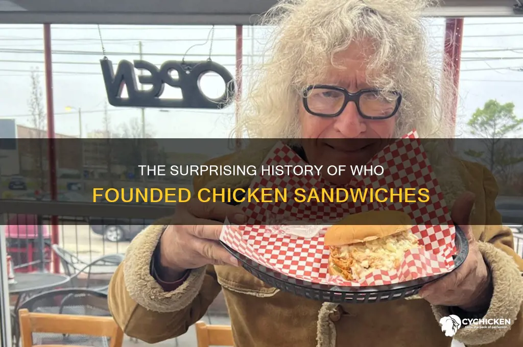 who founded chicken sandwiches