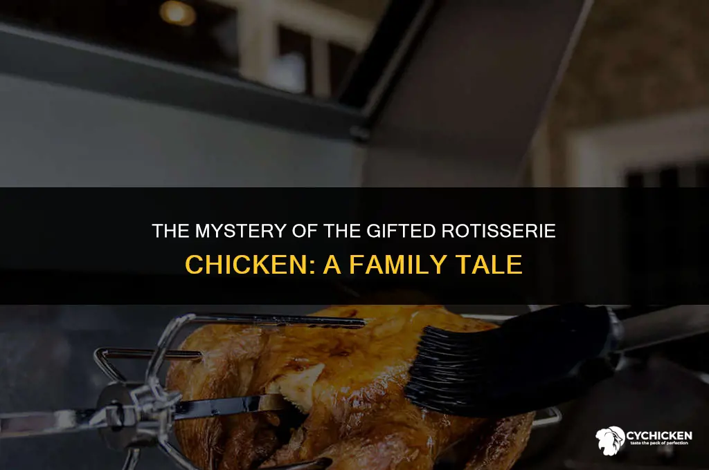 who gave my brother a rotisserie chicken