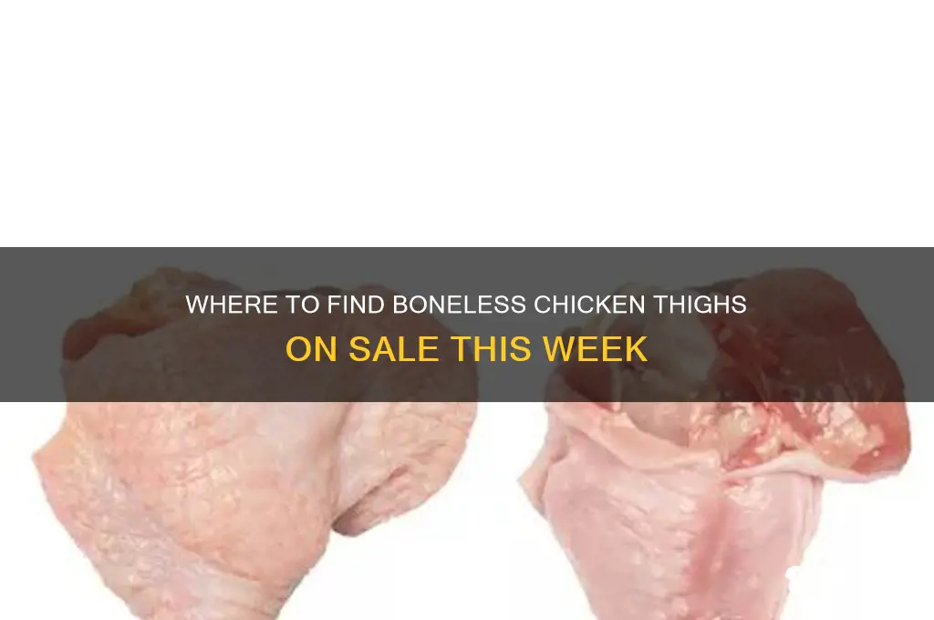 who has boneless chicken thighs on sale this week