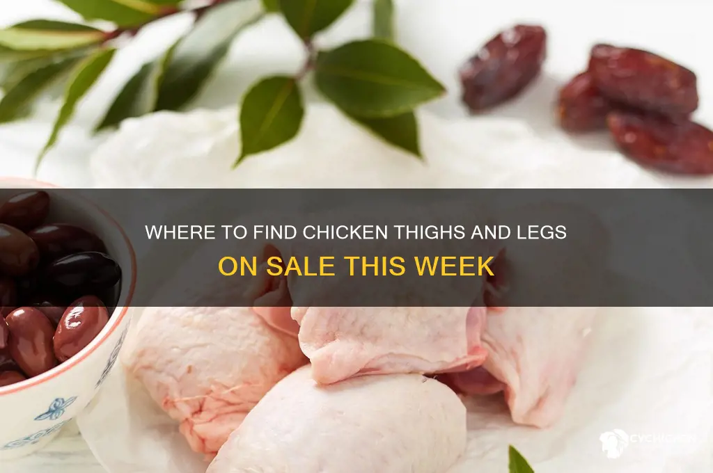 who has chicken thighs and legs on sale