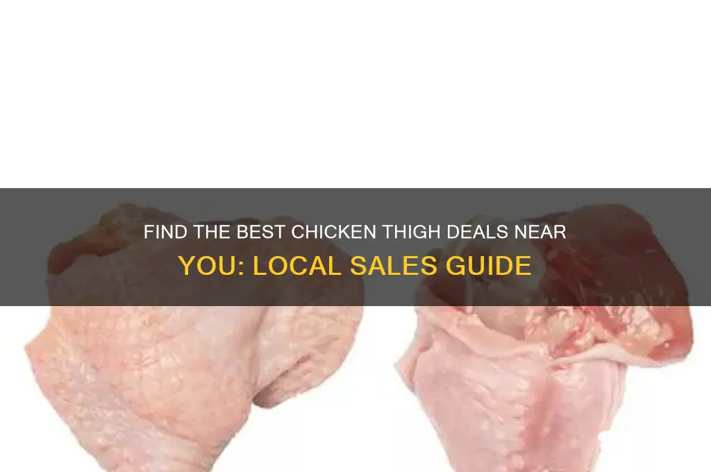 who has chicken thighs on sale in my area