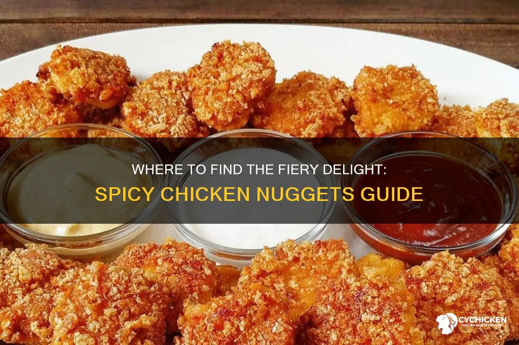 who has spicy chicken nuggets