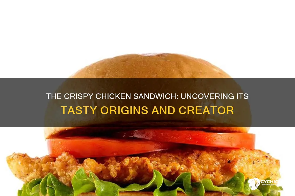 who invented the crispy chicken sandwich