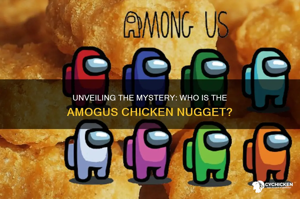 who is a amogus chicken nugget