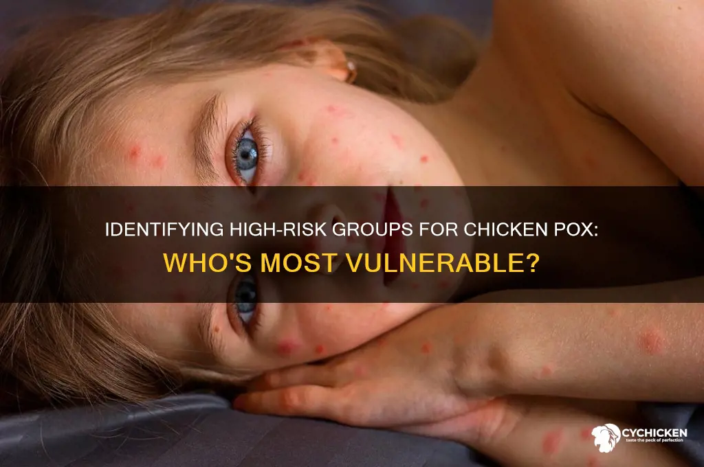 who is at greatest risk of chicken poz