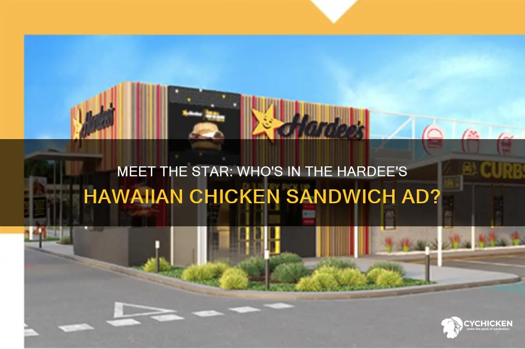 who is in the hardee hawaiian chicken sandwich commercial