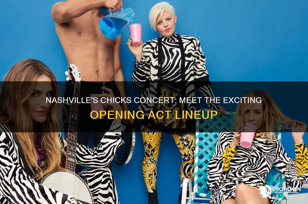 who is opening for the chicks in nashville