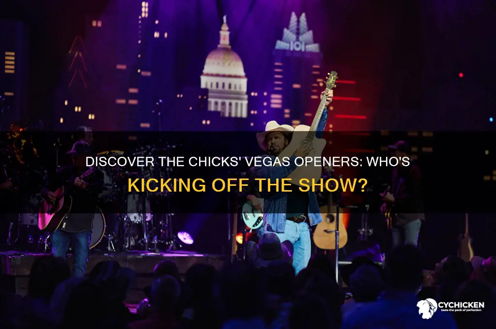 who is opening for the chicks in vegas