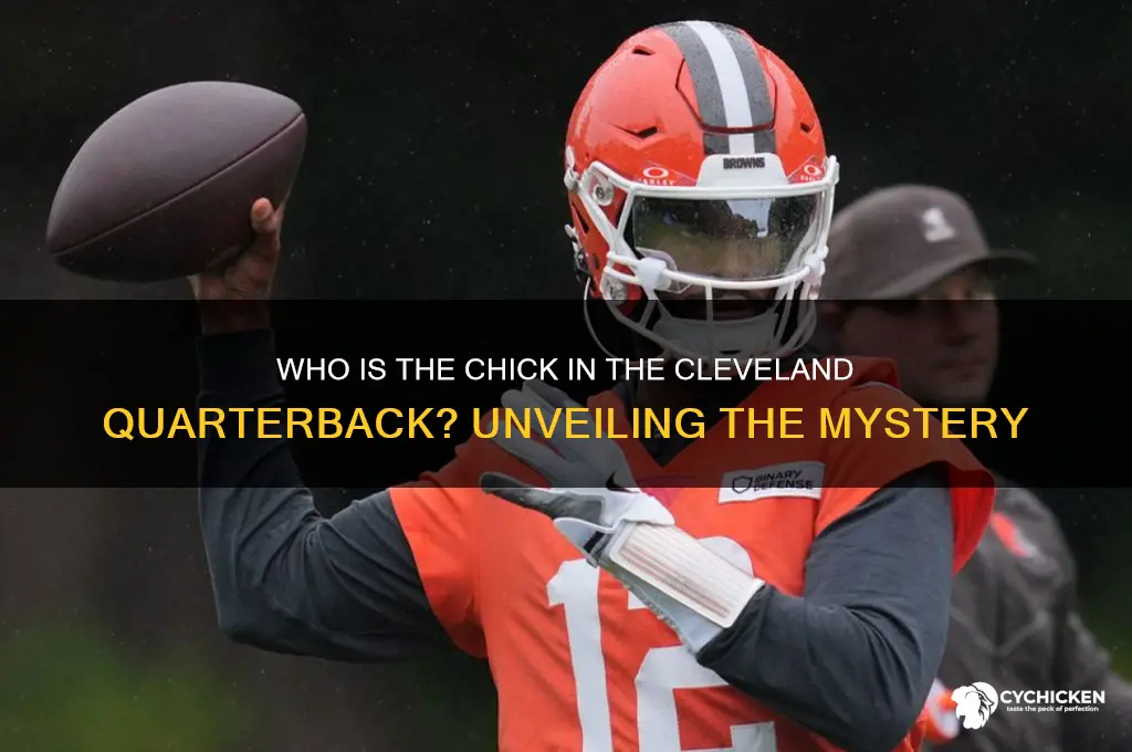 who is the chick in the cleveland quarterback