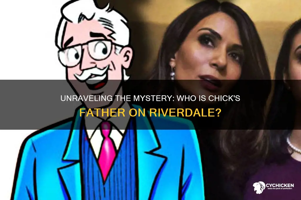 who is the father of chick on riverdale