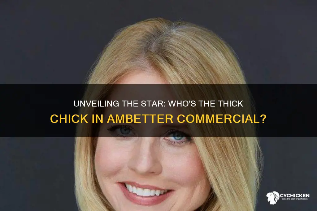 who is the thick chick in ambetter commercial