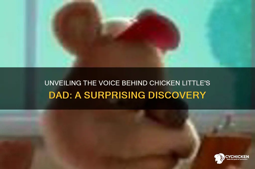who is the voice of chicken littles dad