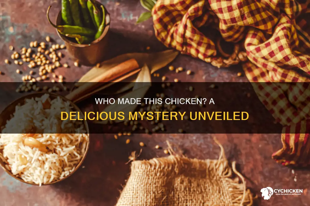 who made this chicken because i love it