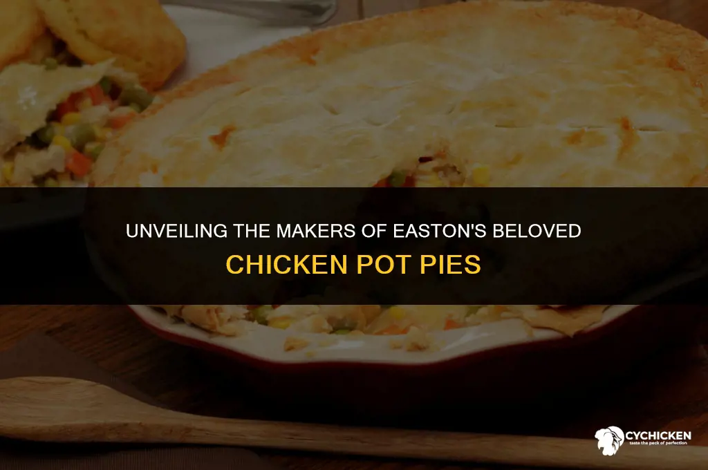 who manufactures easton chicken pot pies
