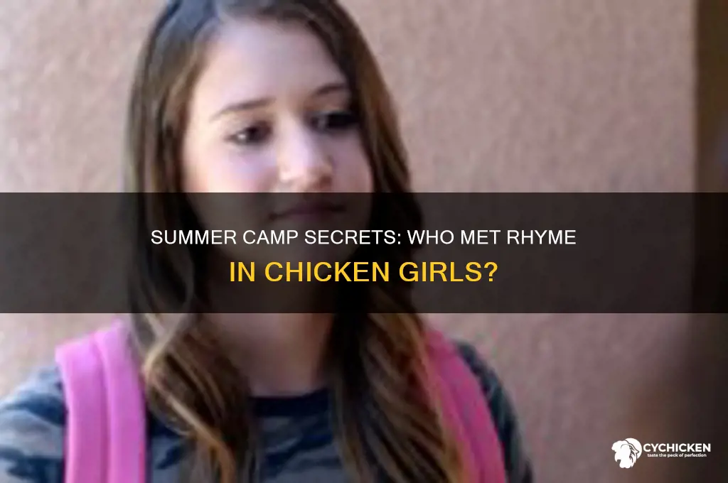 who met ryhme at summer camp chicken girls