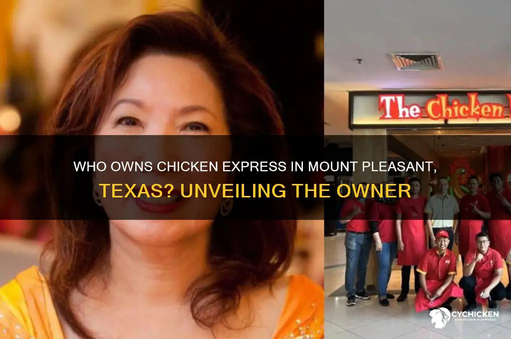 who owns chicken express in mount pleasant texas