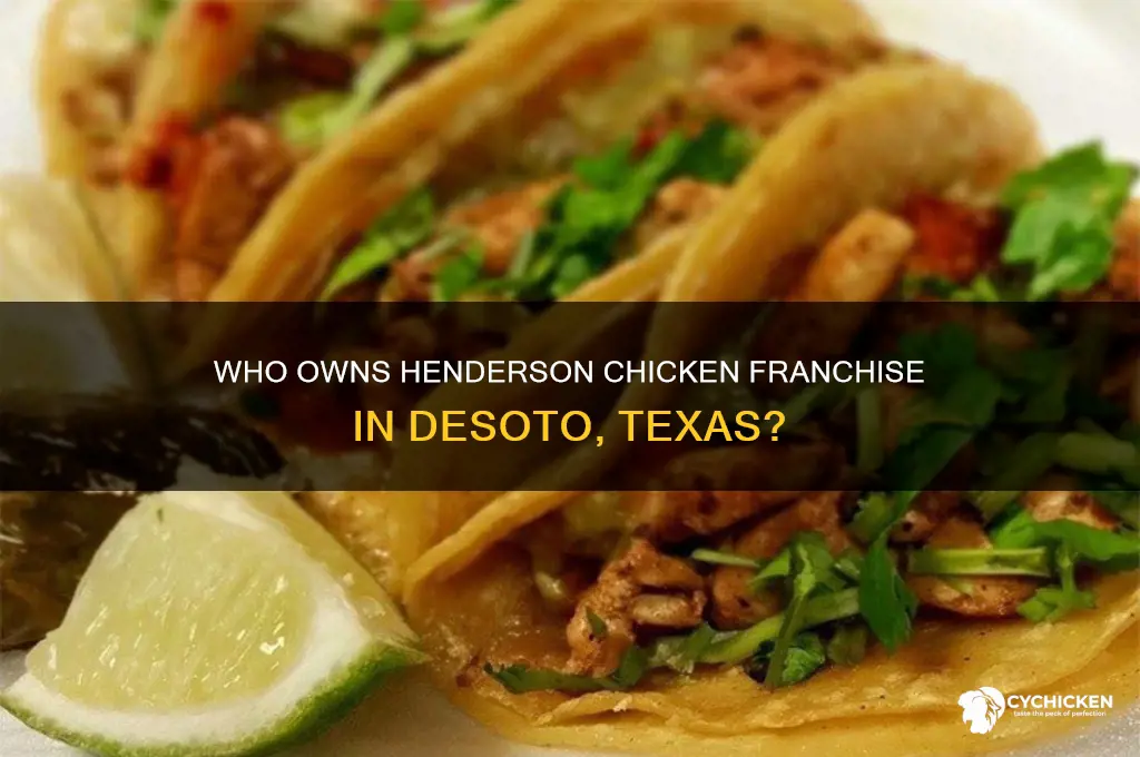 who owns henderson chicken franchise in desoto texas