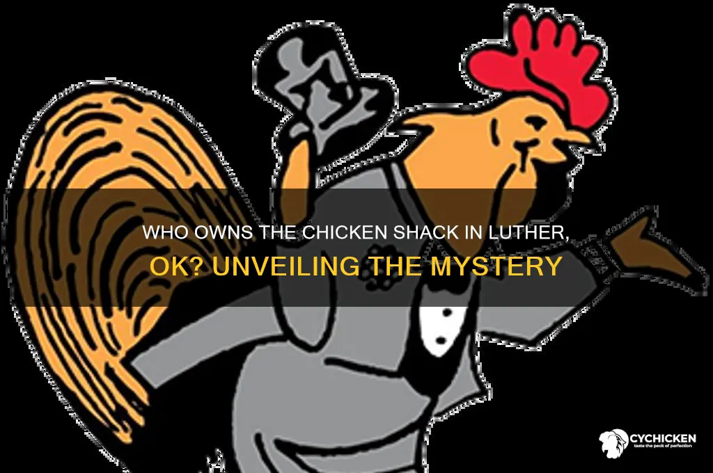 who owns the chicken shack in luther ok