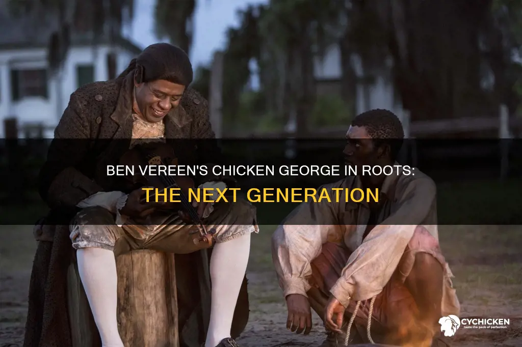 who played chicken george in roots the next generation